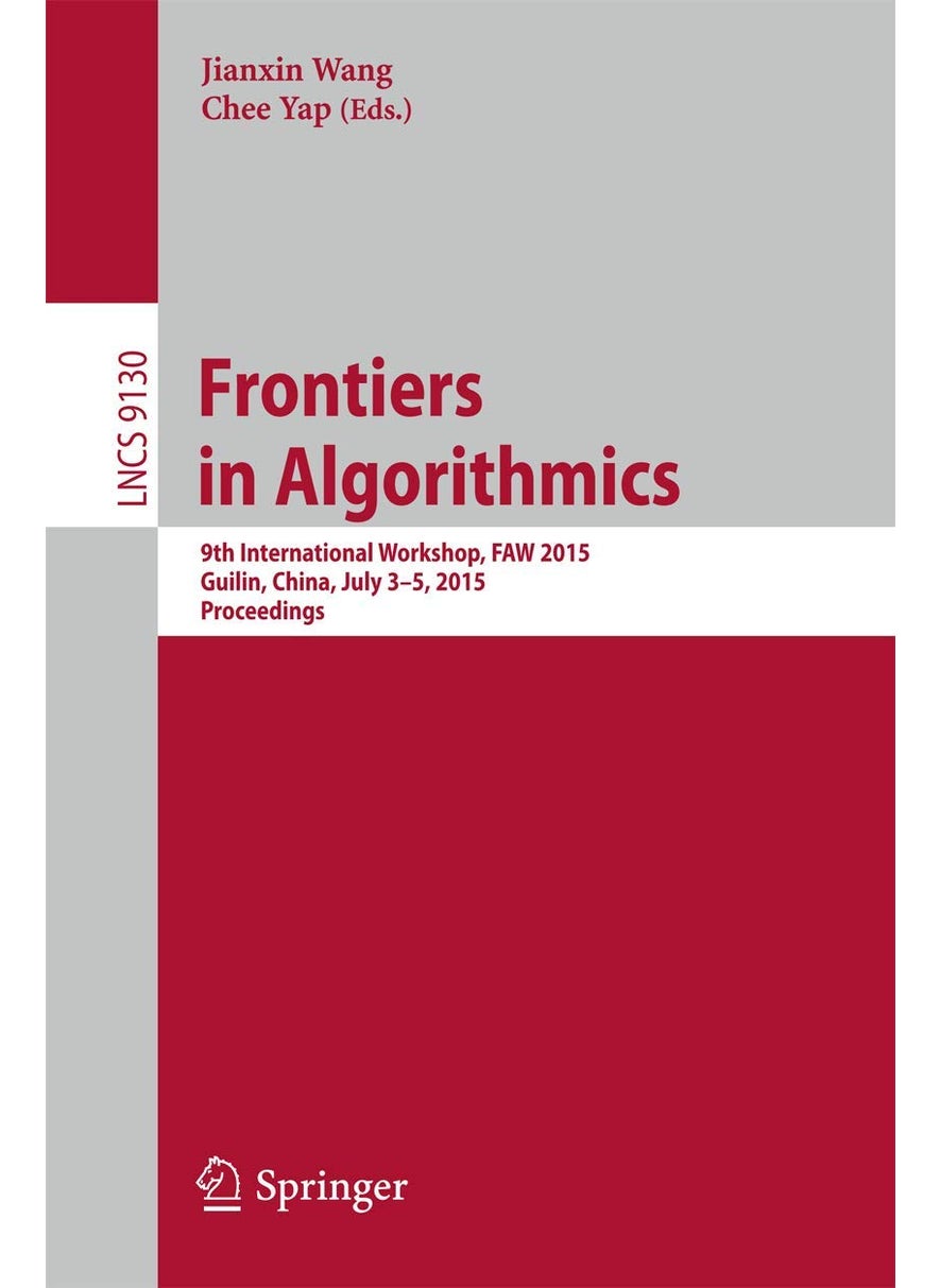 Frontiers in Algorithmics: 9th International Workshop, FAW 2015, Guilin, China, July 3-5, 2015, Proceedings 