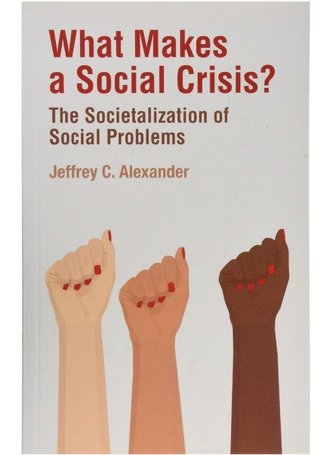 What Makes a Social Crisis?: The Societalization of Social Problems
