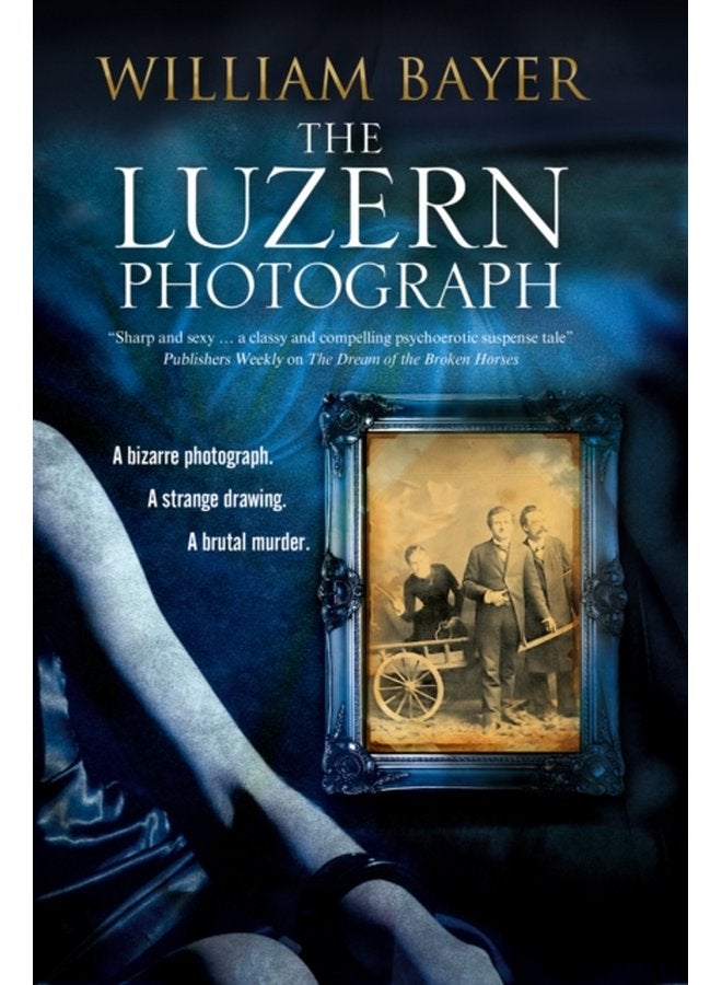 The Luzern Photograph A Noir Thriller - Hardback
