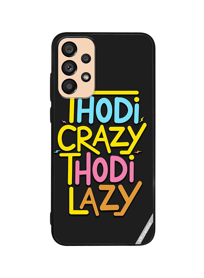 VR CREATIVE Protective Case Cover For Samsung Galaxy A73 5G Thodi Crazy Thodi Lazy Quots Design Multicolour - Image 1
