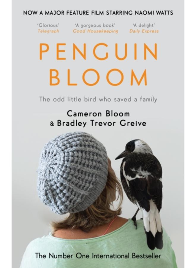 Penguin Bloom : The Odd Little Bird Who Saved a Family 