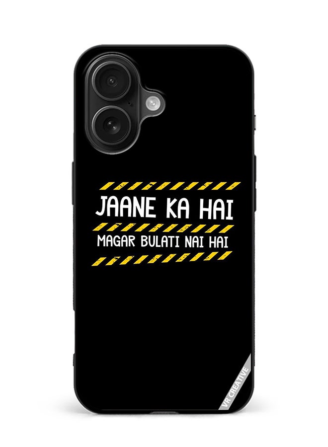 Protective Case Cover For Apple iPhone 16 Plus Jaane Ka Hai Design Multicolour