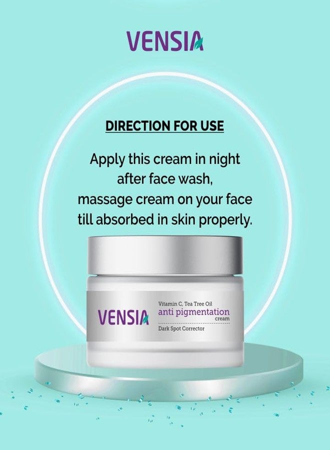 VENSIA Anti Pigmentation Cream | Removes Dark spots , Fine Lines, Wrinkles & Ageing Spots Suitable for Women/Men - All Skin Types - 30 gm| Even Skin Tone - Pigmentation removal . - Image 5