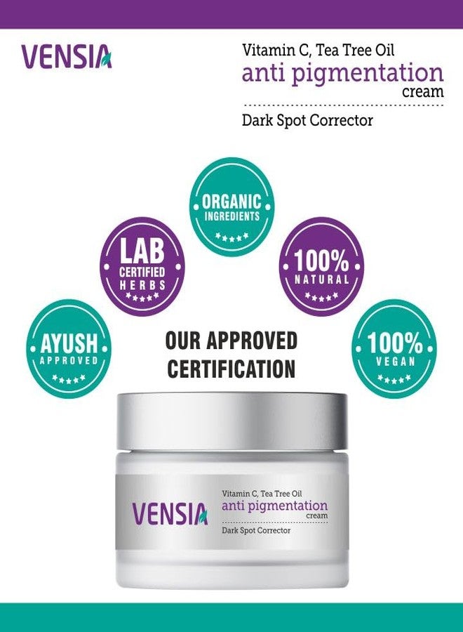 VENSIA Anti Pigmentation Cream | Removes Dark spots , Fine Lines, Wrinkles & Ageing Spots Suitable for Women/Men - All Skin Types - 30 gm| Even Skin Tone - Pigmentation removal . - Image 4