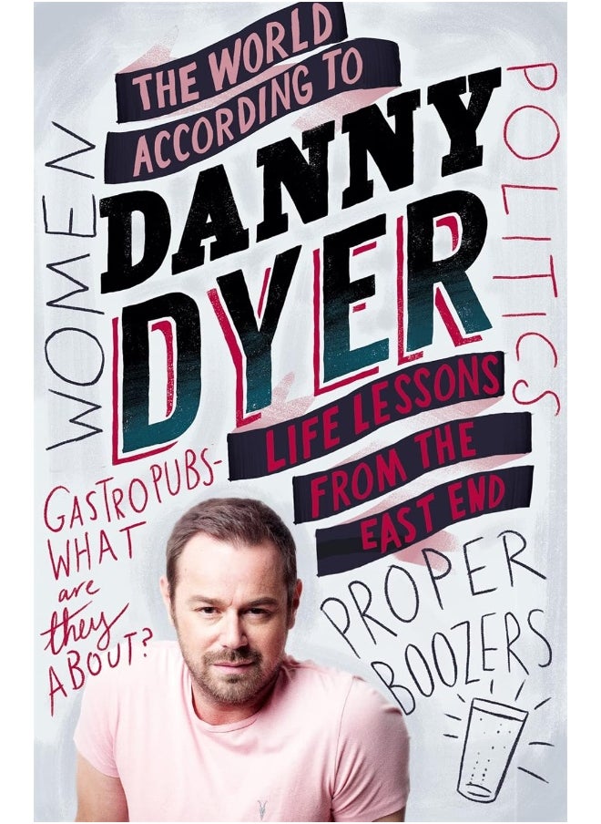 The World According to Danny Dyer: Life Lessons from the East End 