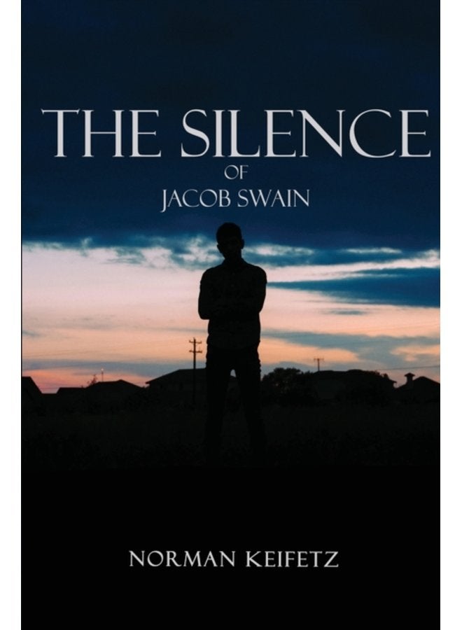 The Silence of Jacob Swain - Paperback
