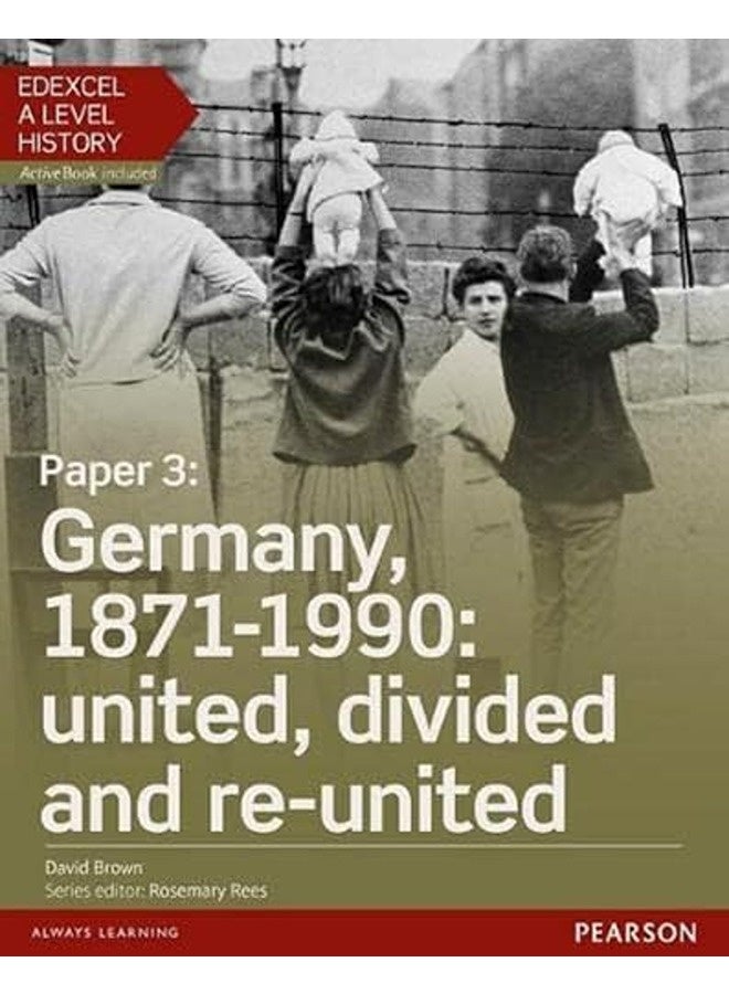 Edexcel A Level History Paper 3 Germany 18711990 United Divided And Reunited Student Book + A By Brown David Paperback