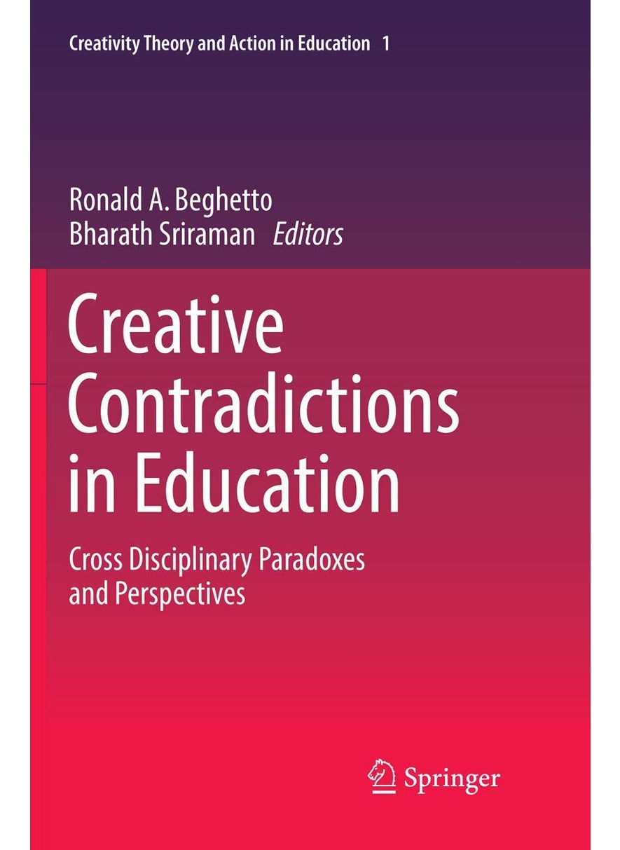 Creative Contradictions in Education: Cross Disciplinary Paradoxes and Perspectives 