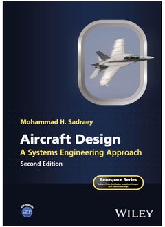Aircraft Design: A Systems Engineering Approach 