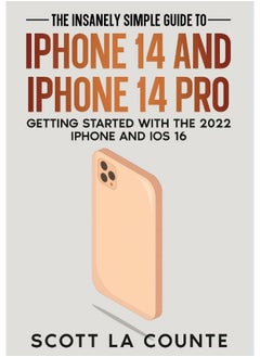 The Insanely Easy Guide to iPhone 14 and iPhone 14 Pro: Getting Started with the 2022 iPhone and iOS 16  - Image 2