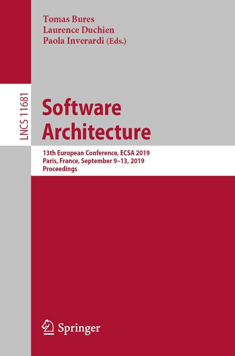 Software Architecture: 13th European Conference, ECSA 2019, Paris, France, September 9-13, 2019, Proceedings