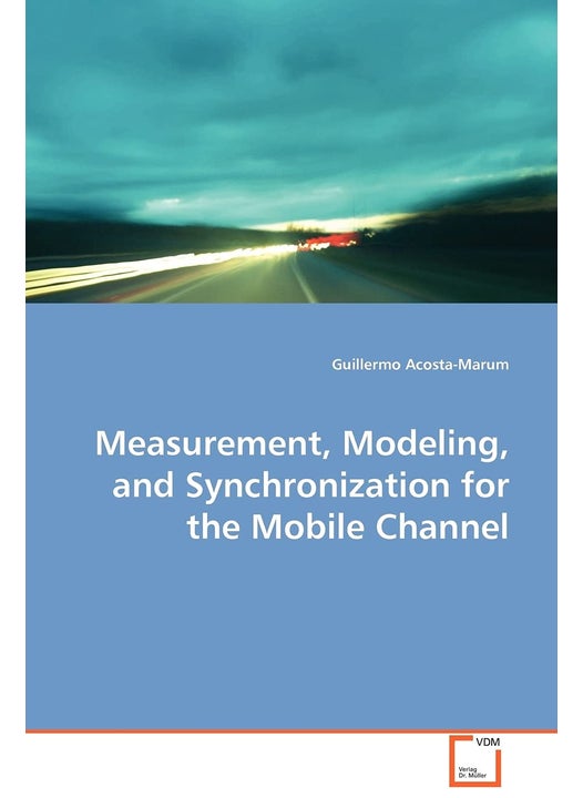 Measurement, Modeling, and Synchronization for the Mobile Channel