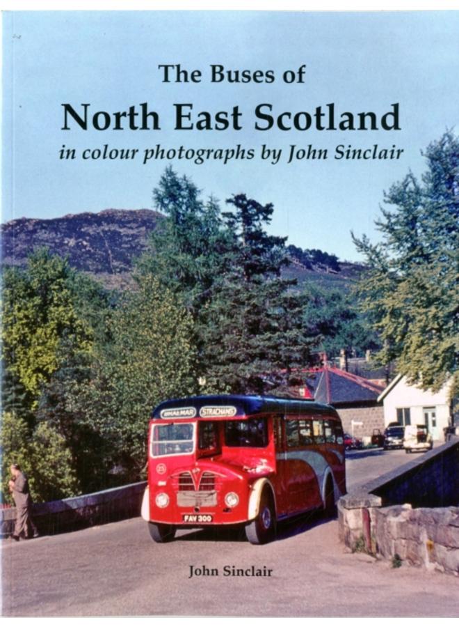 The Buses of North East Scotland in colour photographs by John Sinclair 