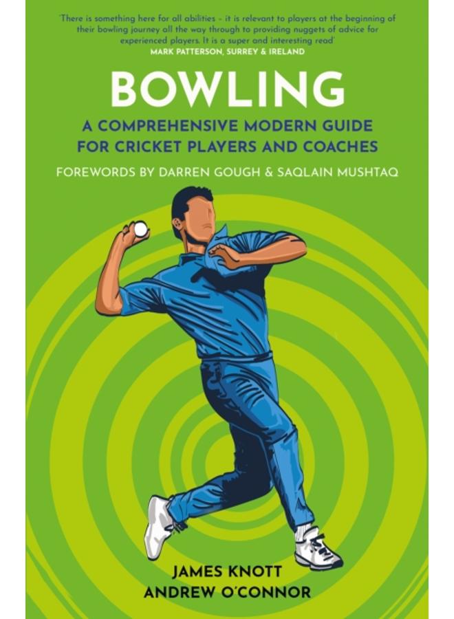 Bowling : A Comprehensive Modern Guide for Players and Coaches 