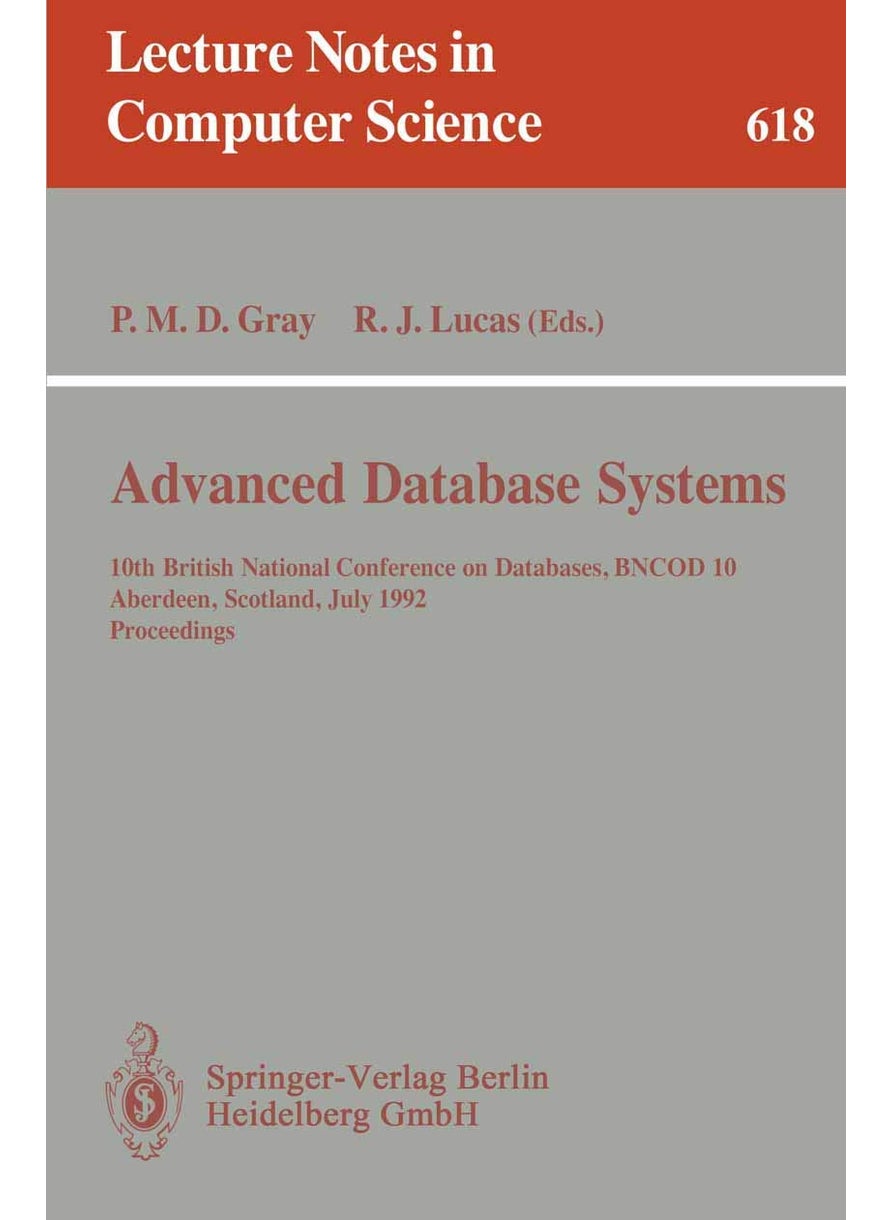 Advanced Database Systems: 10th British National Conference on Databases, BNCOD 10, Aberdeen, Scotland, July 6 - 8, 1992. Proceedings 