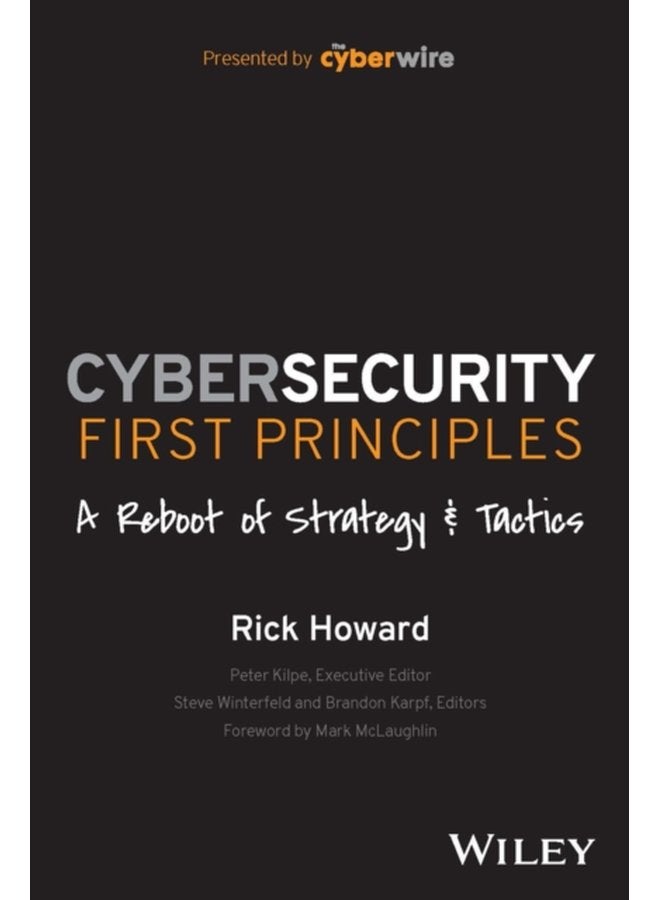 Cybersecurity First Principles A Reboot of Strategy and Tactics - Paperback