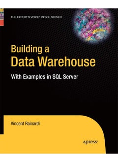 Building a Data Warehouse: With Examples in SQL Server 