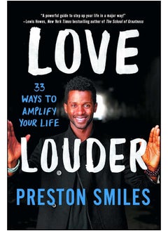 Love Louder: 33 Ways to Amplify Your Life 