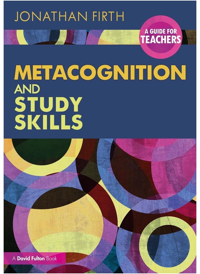 Metacognition and Study Skills: A Guide for Teachers 