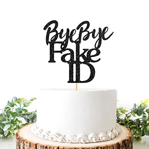 Helewilk Bye Bye Fake ID Cake Topper Boy or Girl 18th 21st Birthday Cake Decor Hello 21 Funny 21st Birthday Party Sign Cheers to 18 19 21 Years Birthday Happy Birthday Party Supplies - Image 1