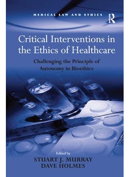 Critical Interventions in the Ethics of Healthcare 