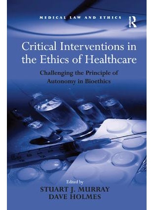 Critical Interventions in the Ethics of Healthcare 
