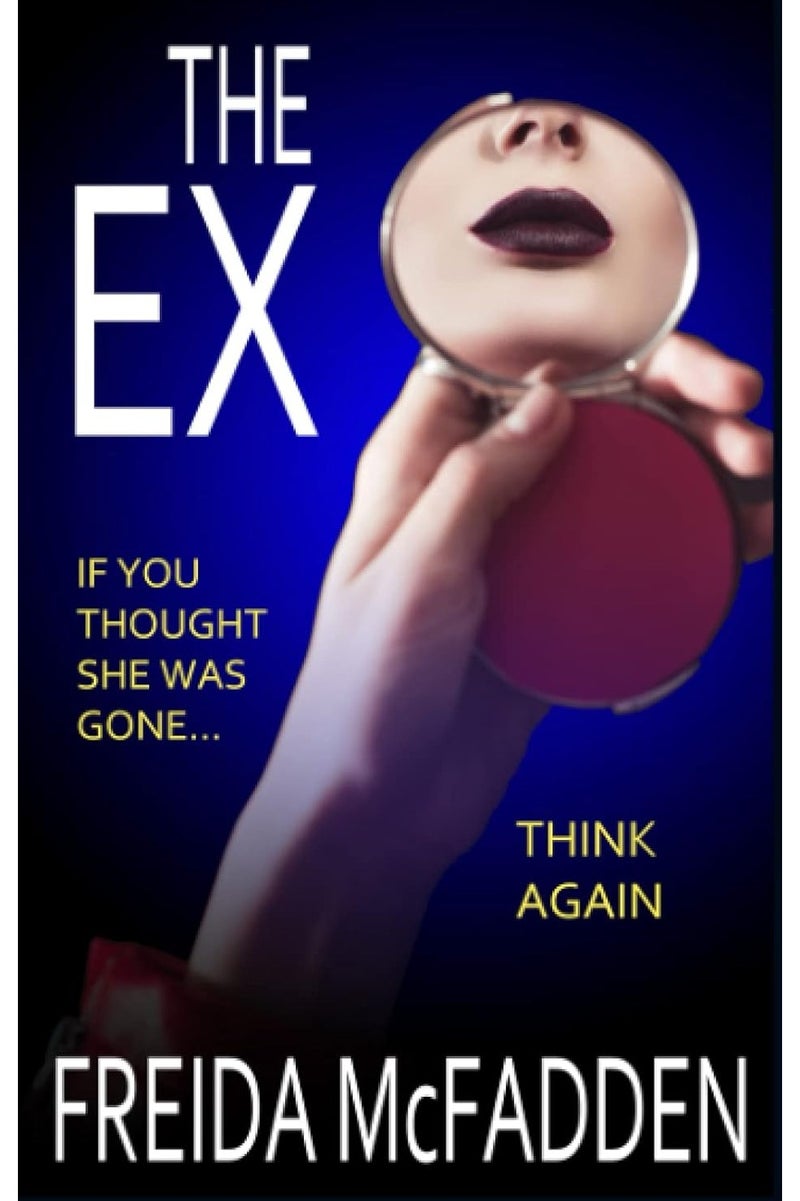 The Ex: An unputdownable psychological thriller with a heartstopping twist
