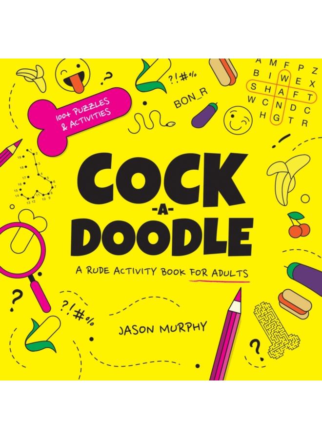 Cock-a-Doodle : A Rude Activity Book for Adults 