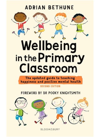 Wellbeing in the Primary Classroom: The updated guide to teaching happiness and positive mental health - pzsku/ZA1BCCAE2190F2F077D1BZ/45/_/1737496713/98a48742-625a-41d8-a9be-2b873bbb86cb