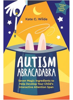 Autism Abracadabra: Seven Magic Ingredients to Help Develop Your Child’s Interactive Attention Span  - Image 1