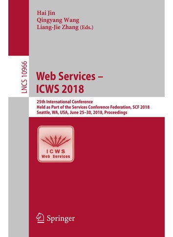 Web Services - ICWS 2018: 25th International Conference, Held as Part of the Services Conference Federation, SCF 2018, Seattle, WA, USA, June 25-30, 2018, Proceedings - pzsku/ZA1C036D6E9F9E90F38D0Z/45/1749025387/b0a1348c-9d24-4e3d-9511-b943c9b2eac2
