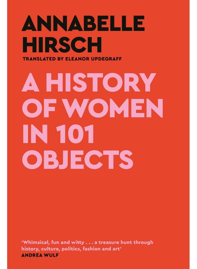A History of Women in 101 Objects: A walk through female history