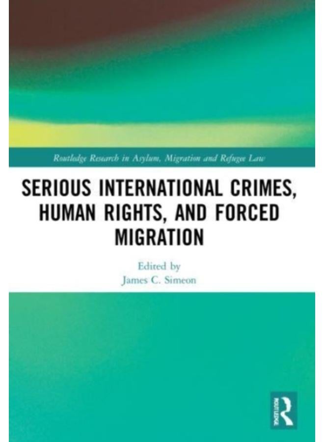 Serious International Crimes, Human Rights, and Forced Migration