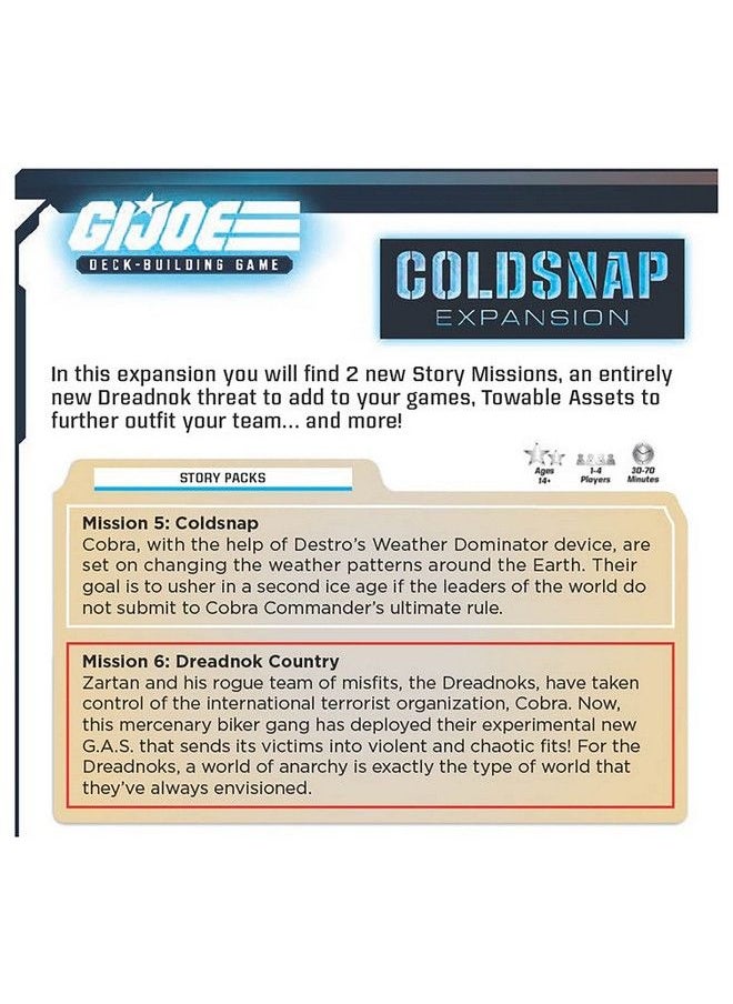 Renegade Game Studios G.I. Joe Deckbuilding Game: Coldsnap Expansion It Coldblooded Chaos Includes 2 New Story Missions Renegade Game Studios Ages 14+ 14 Players 3070 Min Playing Time
