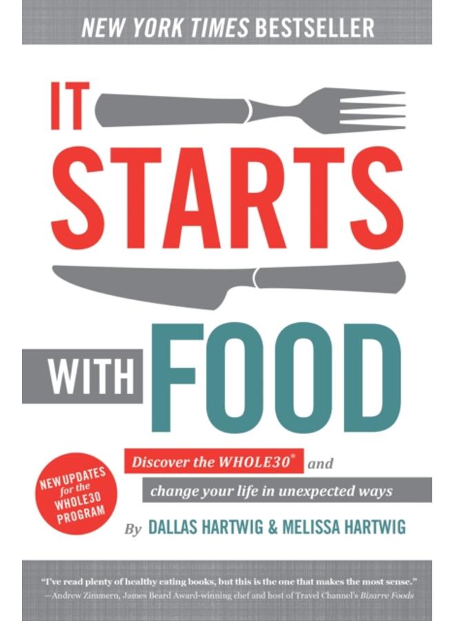 It Starts With Food - Revised Edition : Discover the Whole30 and Change Your Life in Unexpected Ways