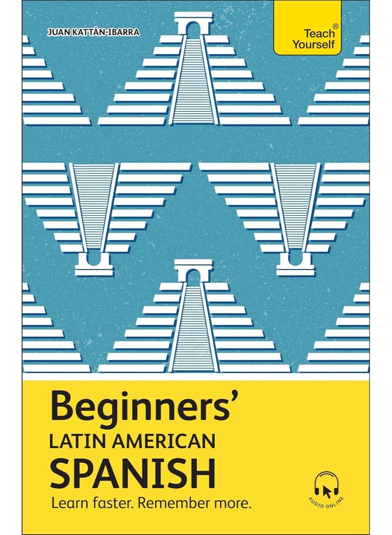 Beginners’ Latin American Spanish: Learn faster. Remember more. (Teach Yourself Beginners’ Language Learning Series)