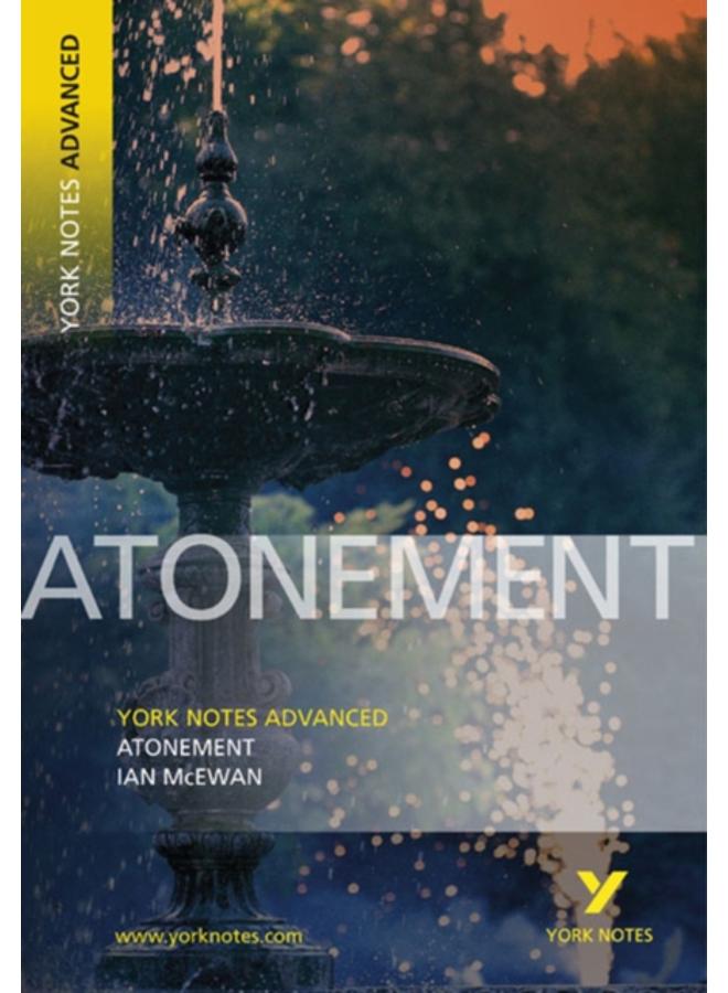 Atonement: York Notes Advanced everything you need to catch up, study and prepare for and 2023 and 2024 exams and assessments 