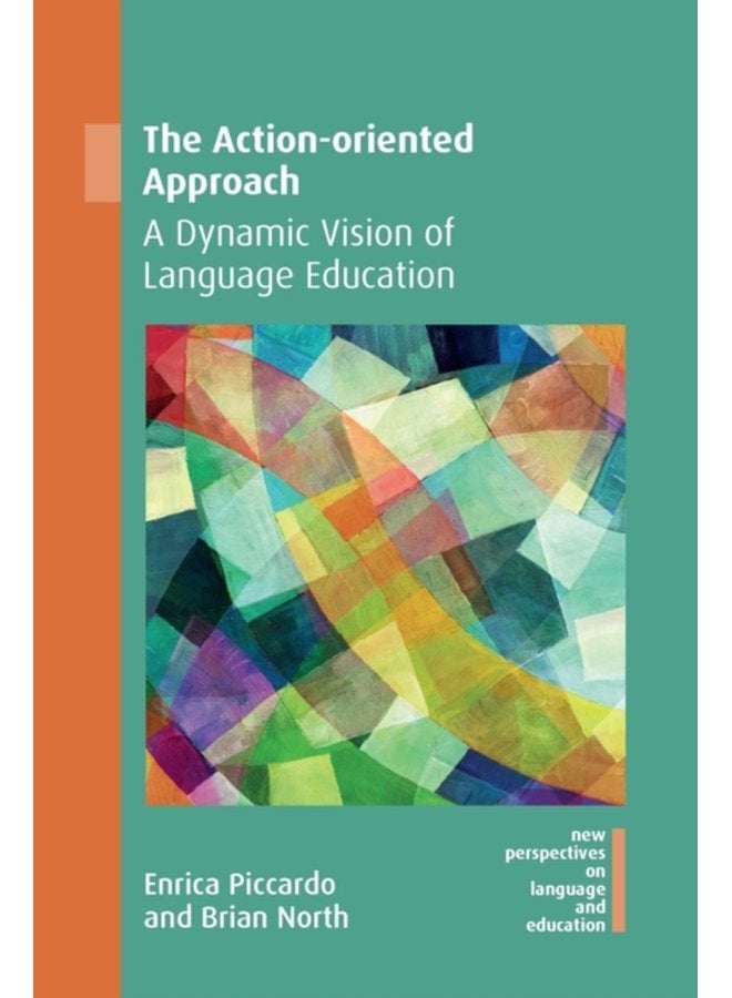 The Action oriented Approach A Dynamic Vision of Language Education - Paperback
