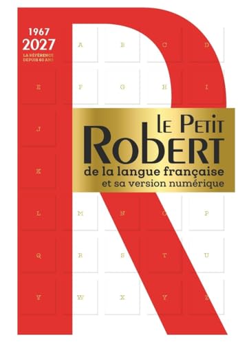 Le Petit Robert de la Langue Francaise et sa version numerique - 2027: Hardback desk edition including free coded access to the online dictionary for 36 months from activation [May 13, 2026] Rey, Alain