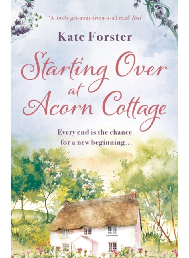 Starting Over at Acorn Cottage : An absolutely heartwarming and uplifting romance