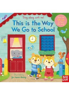 Sing Along With Me This Is The Way We Go To School By Yu-hsuan Huang Paperback 