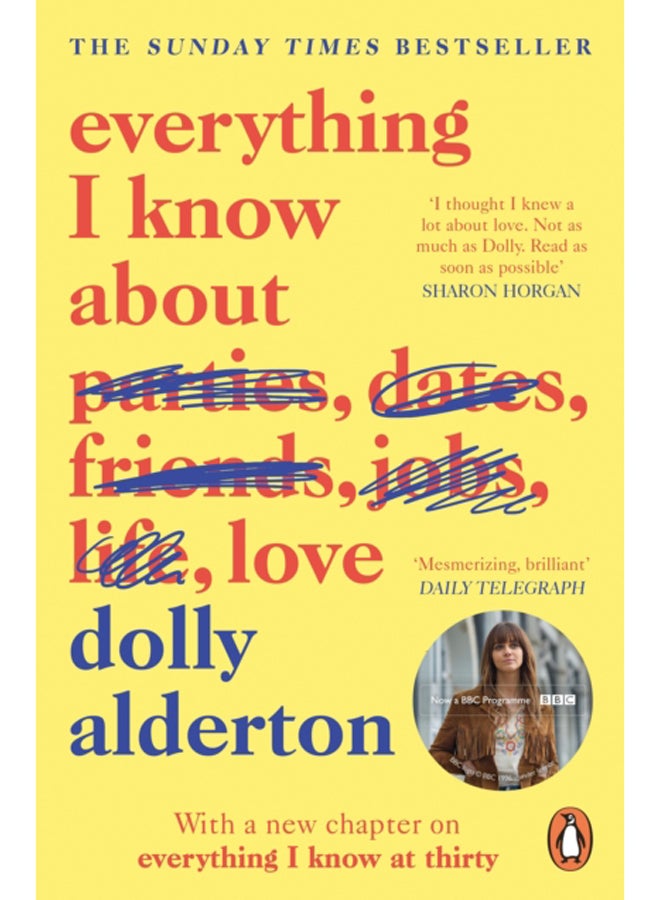 Everything I Know About Love : Now a Major BBC One Series 