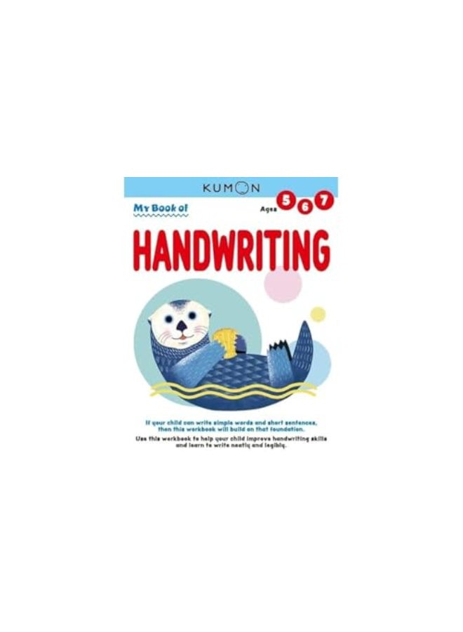 Kumon My Book of Handwriting: Help Children Improve Handwriting Skills and Learn to Write Neatly and Legibly-Ages 5-7