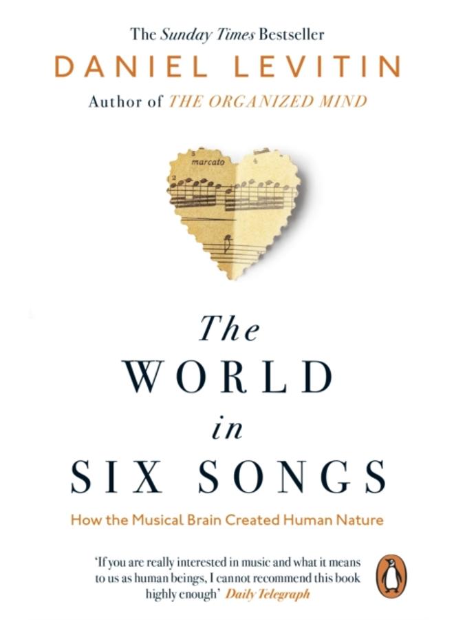 The World in Six Songs : How the Musical Brain Created Human Nature 
