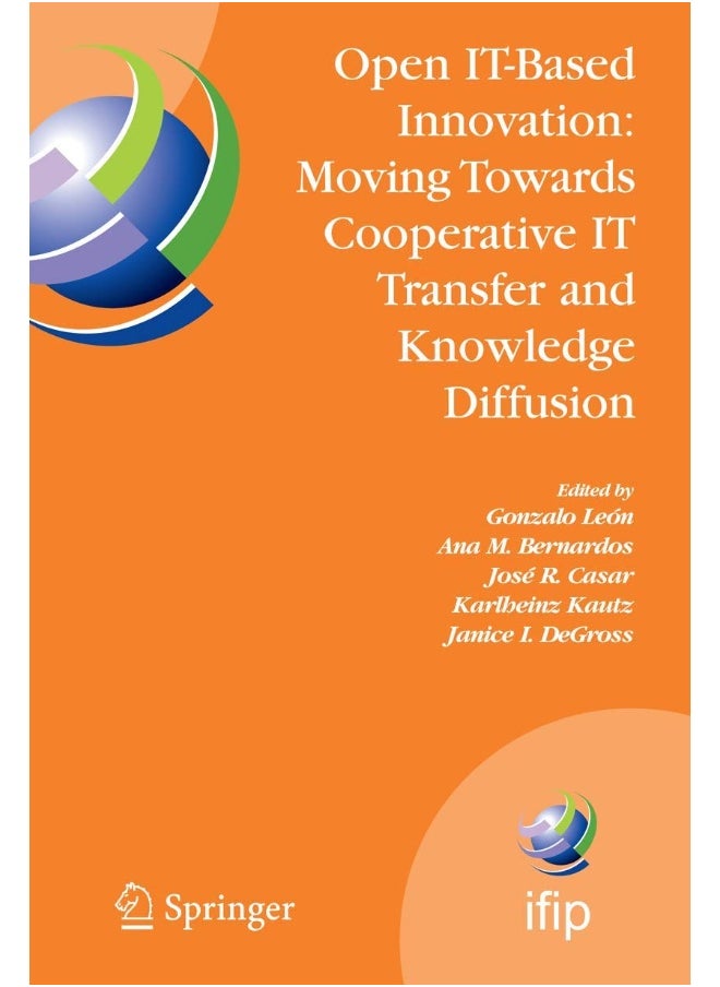 Open IT-Based Innovation: Moving Towards Cooperative IT Transfer and Knowledge Diffusion : IFIP TC 8 WG 8.6 International Working Conference, October 22-24, 2008, Madrid, Spain 
