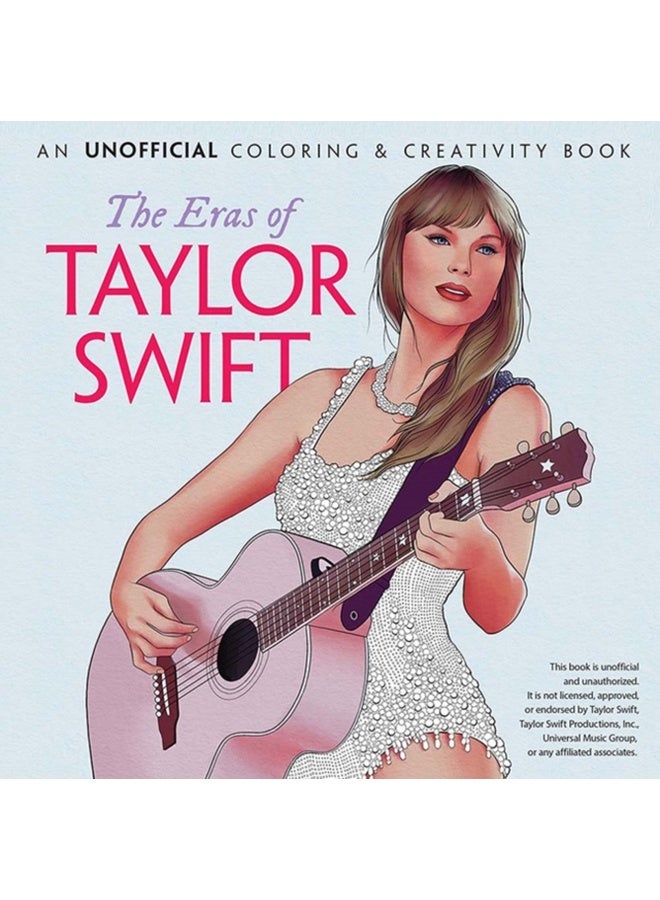 The Eras of Taylor Swift : An Unofficial Coloring & Activity Book 