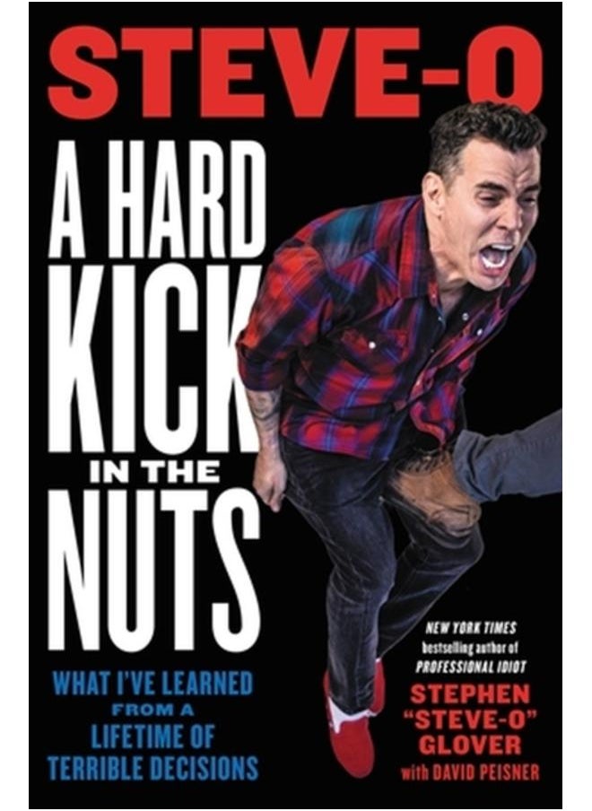 null - A Hard Kick in the Nuts : What I???ve Learned from a Lifetime of Terrible Decisions - Image 1