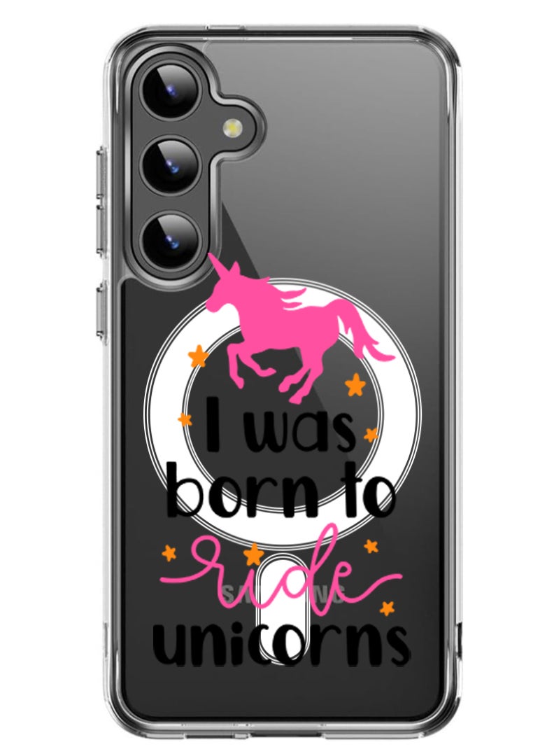 Theodor Magnetic Case for Samsung Galaxy S24 6.2-inch Compatible with MagSafe Wireless Charging, Shockproof Phone Bumper Cover I was born to ride Unicorns copy - Image 1