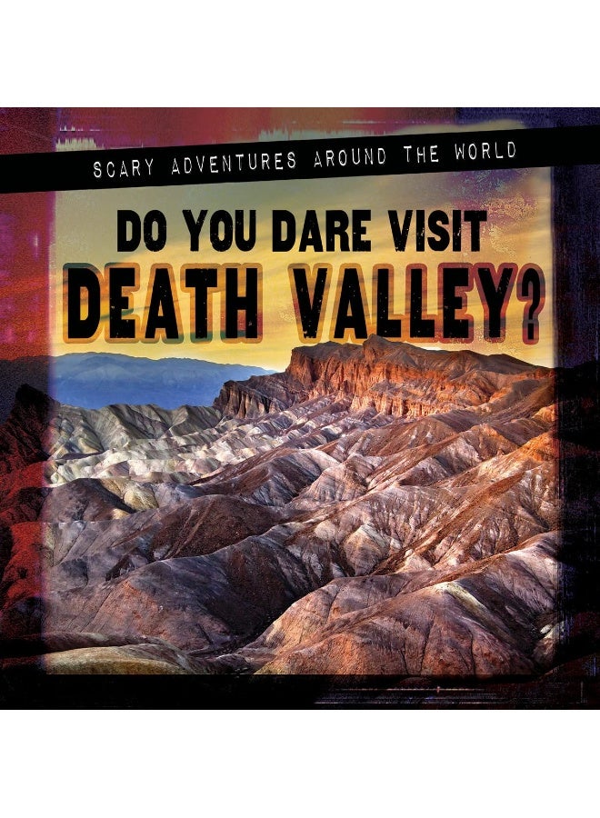 Do You Dare Visit Death Valley?