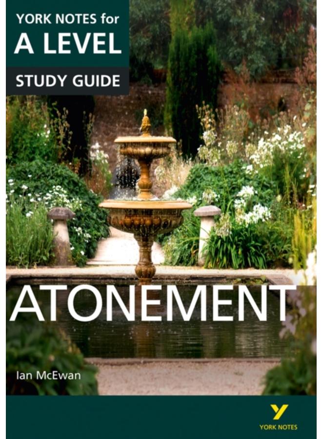 Atonement: York Notes for A-level everything you need to catch up, study and prepare for and 2023 and 2024 exams and assessments 